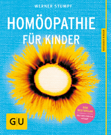 Homöopathie für Kinder - Stumpf, Werner