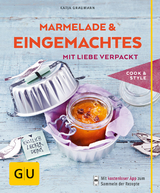 Marmeladen & Eingemachtes mit Liebe verpackt - Katja Graumann