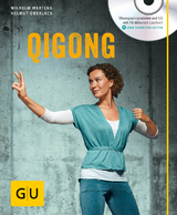 Qigong (mit Audio-CD) - Mertens, Wilhelm; Oberlack, Helmut