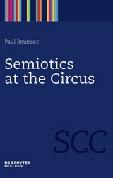 Semiotics at the Circus -  Paul Bouissac