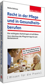 Recht in der Pflege und in Gesundheitsberufen - Heike Bohnes