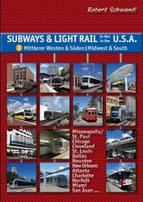 Subways & Light Rail in den USA 3: Mittlerer Westen & Süden - Midwest & South - Robert Schwandl