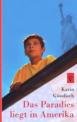 Das Paradies liegt in Amerika - Karin Gündisch