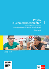 Physik in Schülerexperimenten 1. Unterrichtsarrangements zum forschenden und entdeckenden Lernen - Mechanik - Bernd Lannert