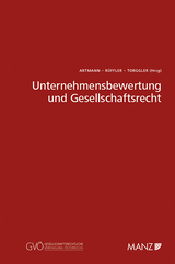 Unternehmensbewertung und Gesellschaftsrecht - Eveline Artmann, Friedrich Rüffler, Ulrich Torggler
