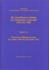 Die Jagdfliegerverbände der Deutschen Luftwaffe 1934 bis 1945 / Die Jagdfliegerverbände der Deutschen Luftwaffe 1934 bis 1945 Teil 8/II - Jochen Prien, Gerhard Stemmer, Peter Rodeike, Winfried Bock