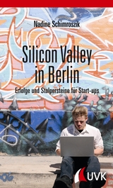 Silicon Valley in Berlin - Nadine Schimroszik