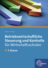 Betriebswirtschaftliche Steuerung und Kontrolle für Wirtschaftsschulen - Brigitte Krause, Roland Krause