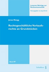 Rechtsgeschäftliche Vorkaufsrechte an Grundstücken - Jonas Rüegg