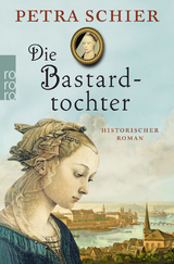 Die Bastardtochter - Petra Schier