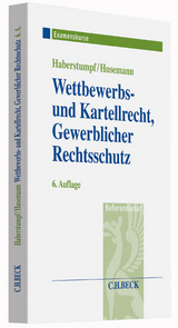 Wettbewerbs- und Kartellrecht, Gewerblicher Rechtsschutz - Haberstumpf, Helmut; Husemann, Stephan