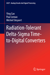 Radiation-Tolerant Delta-Sigma Time-to-Digital Converters - Ying Cao, Paul LeRoux, Michiel Steyaert