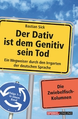 Der Dativ ist dem Genitiv sein Tod - Bastian Sick