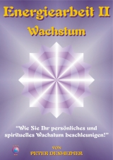 Energiearbeit II - Wachstum - Peter Dexheimer