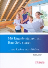 Mit Eigenleistungen am Bau Geld sparen - Jan Keller