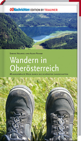 Wandern in Oberösterreich, 40 ausgewählte Wege durch die schönsten Landschaften - Neuweg, Sabine; Peham, Alois