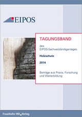 Tagungsband der EIPOS-Sachverständigentage Holzschutz 2014