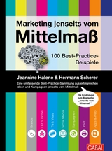 Marketing jenseits vom Mittelmaß - Jeannine Halene, Hermann Scherer