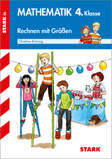 STARK Training Grundschule - Mathematik Rechnen mit Größen 4. Klasse - Christine Brüning
