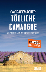 Tödliche Camargue - Cay Rademacher