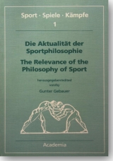 Die Aktualität der Sportphilosophie / The Relevance of the Philosophy of Sport - 