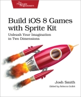 Build iOS 8 Games with Sprite Kit - Smith, Josh