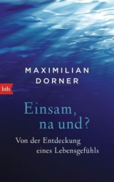 Einsam, na und? - Maximilian Dorner