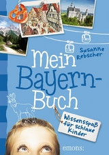 Mein Bayern-Buch - Susanne Rebscher