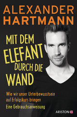 Mit dem Elefant durch die Wand - Alexander Hartmann