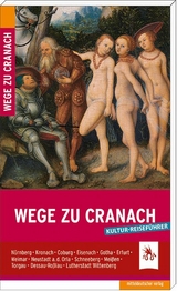 Wege zu Cranach - Roland Krischke