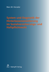 System und Dogmatik der Hinterlassenensicherung im Sozialversicherungs- und Haftpflichtrecht - Marc M. Hürzeler