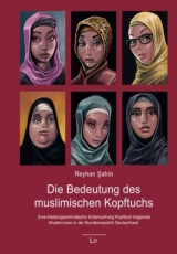 Die Bedeutung des muslimischen Kopftuchs - Reyhan Sahin