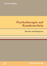 Psychotherapie auf Krankenschein - Tilmann Moser