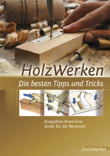 HolzWerken Die besten Tipps und Tricks - 