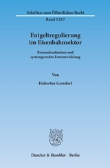 Entgeltregulierung im Eisenbahnsektor. - Hubertus Gersdorf