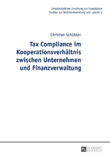 Tax Compliance im Kooperationsverhältnis zwischen Unternehmen und Finanzverwaltung - Christian Schützler