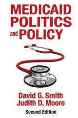 Medicaid Politics and Policy - Smith, David G.