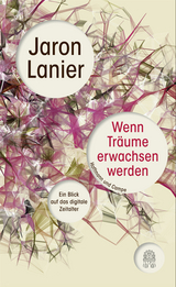 Wenn Träume erwachsen werden - Jaron Lanier