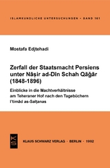 Zerfall der Staatsmacht Persiens unter Nasir ad-Din Schah Qagar (1848-1896) - Mostafa Edjtehadi