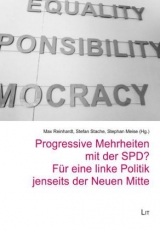 Progressive Mehrheiten mit der SPD? Für eine linke Politik jenseits der Neuen Mitte - 