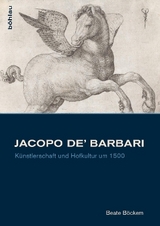 Jacopo de’ Barbari - Beate Böckem