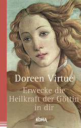 Erwecke die Heilkraft der Göttin in dir - Virtue, Doreen