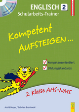 Kompetent Aufsteigen Englisch 2 - Schularbeits-Trainer mit CD - Gabriele Broniowski, Astrid Berger