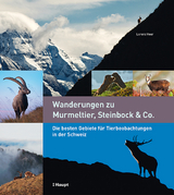 Wanderungen zu Murmeltier, Steinbock & Co. - Lorenz Heer