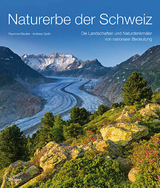Naturerbe der Schweiz - Raymond Beutler, Andreas Gerth