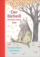 Der Bärbeiß - Herrlich miese Tage - Annette Pehnt, Jutta Bauer