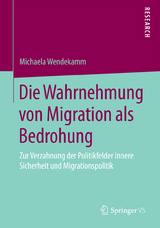 Die Wahrnehmung von Migration als Bedrohung - Michaela Wendekamm