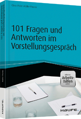 101 Fragen und Antworten im Vorstellungsgespräch - inkl. Arbeitshilfen online - Claus Peter Müller-Thurau