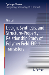 Design, Synthesis, and Structure-Property Relationship Study of Polymer Field-Effect Transistors - Ting Lei