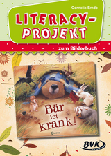 Literacy-Projekt zum Bilderbuch Bär ist krank! - Cornelia Emde